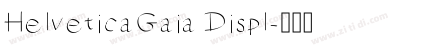 HelveticaGaia Displ字体转换